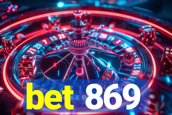 bet 869